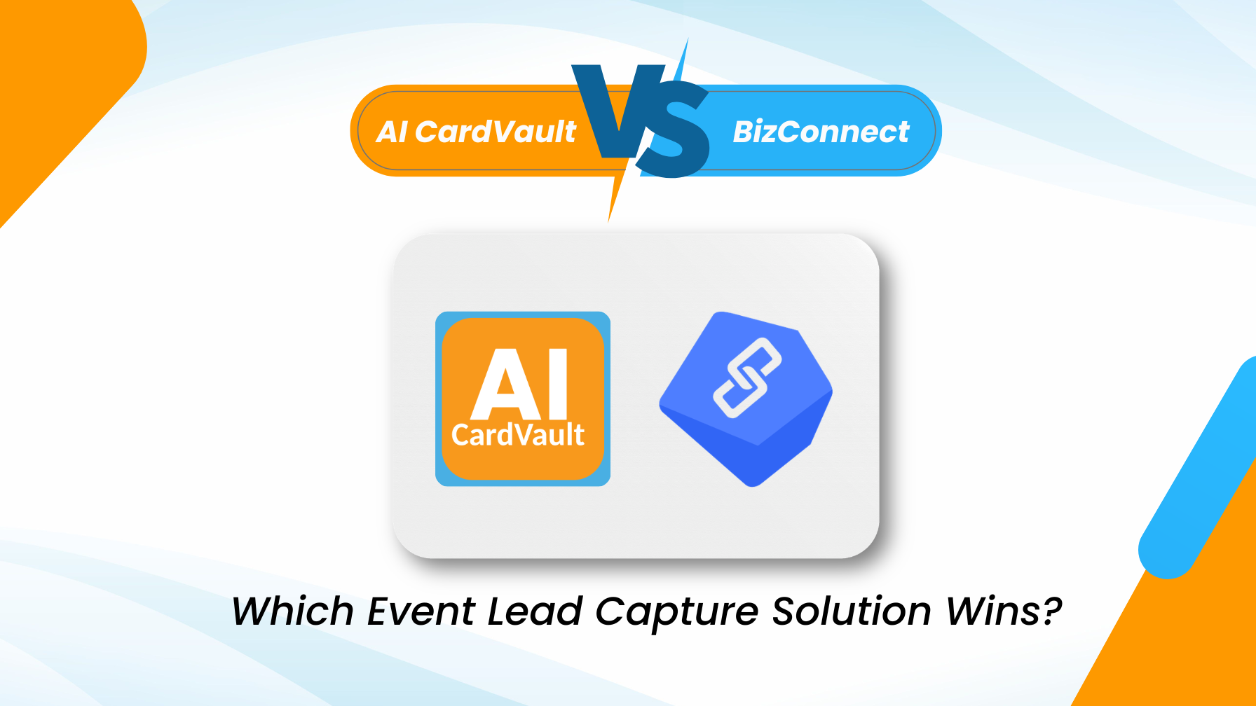 AI CardVault vs BizConnect: The Future of Business Card Scanning and Event Lead Capture Software